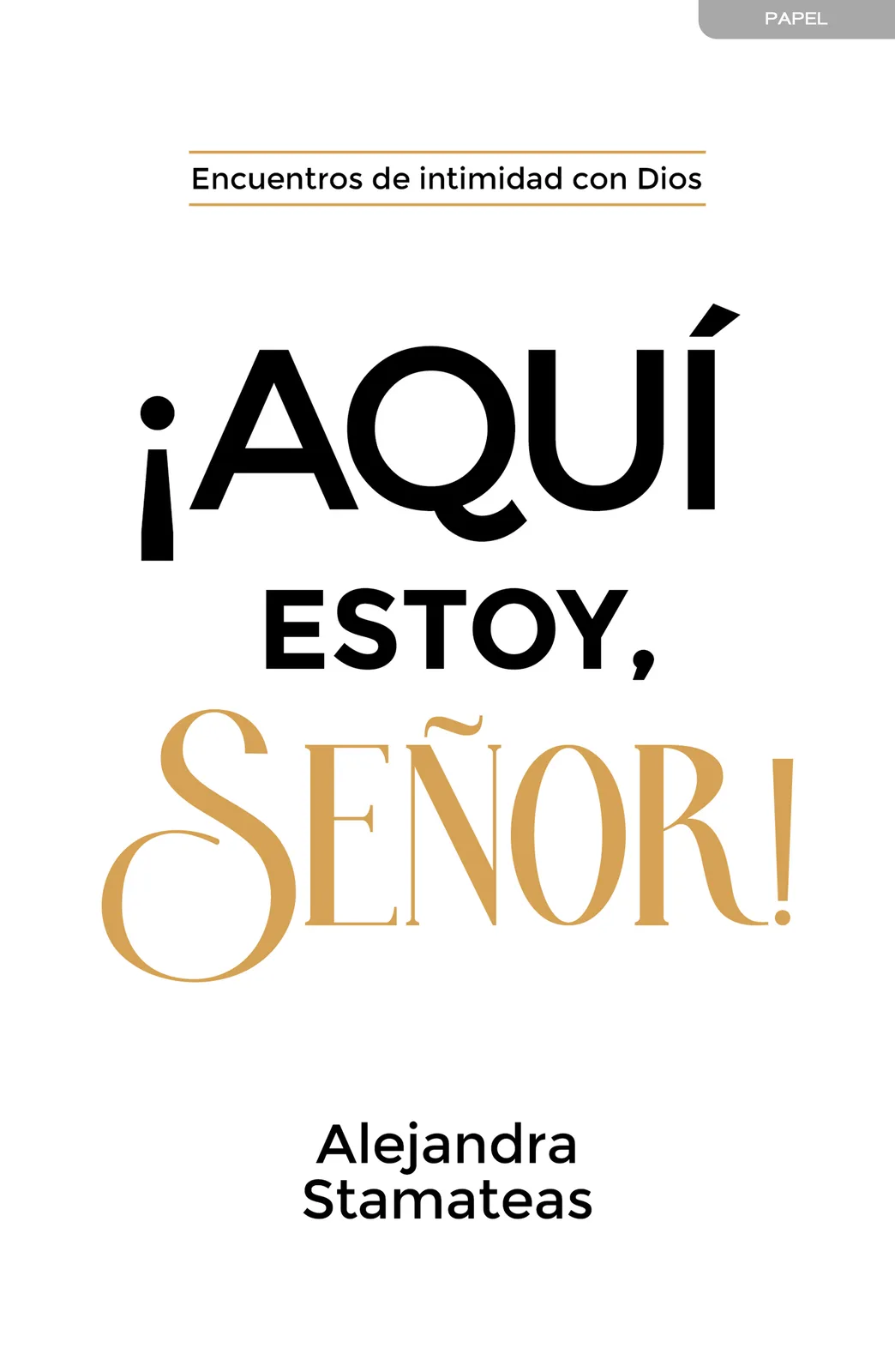 Portada de ¡Aquí estoy Señor!, de Alejandra Stamateas